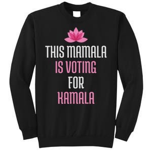 This Mamala Is Voting For Kamala Harris 2024 Lotus Flower Tall Sweatshirt