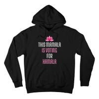 This Mamala Is Voting For Kamala Harris 2024 Lotus Flower Tall Hoodie