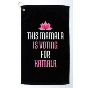 This Mamala Is Voting For Kamala Harris 2024 Lotus Flower Platinum Collection Golf Towel