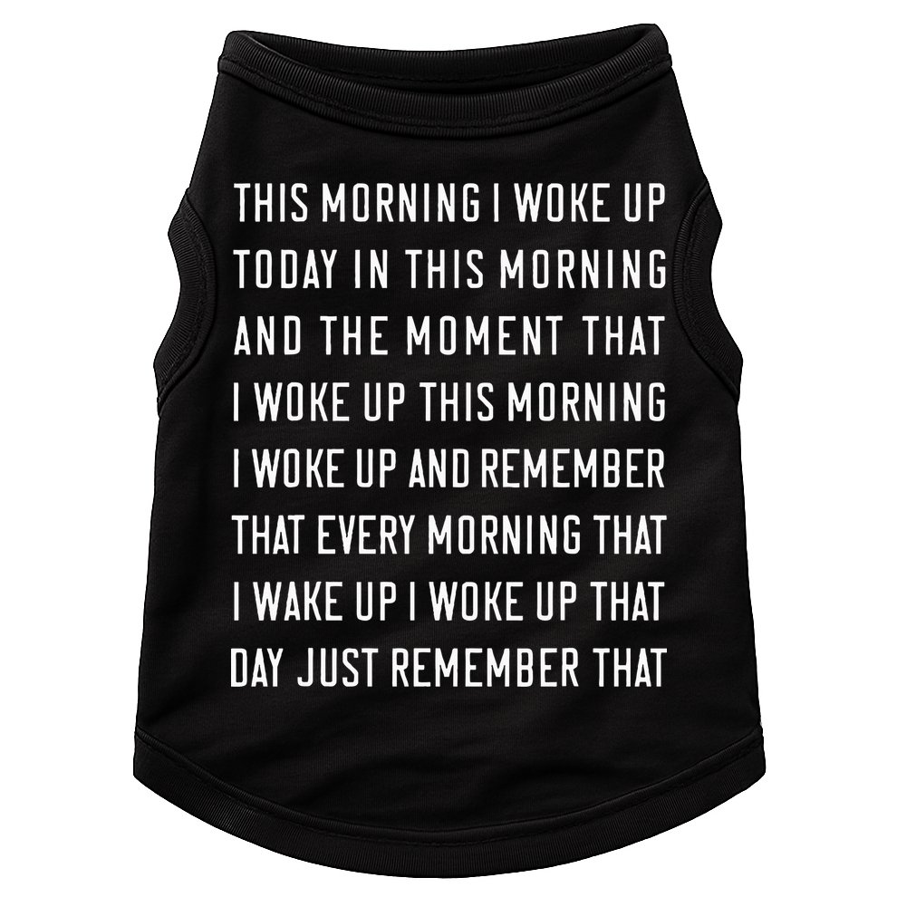 This Morning I Woke Up Today Funny Trending Meme Doggie Tank