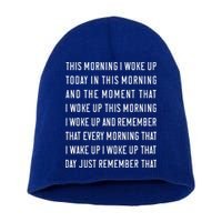 This Morning I Woke Up Today Funny Trending Meme Short Acrylic Beanie