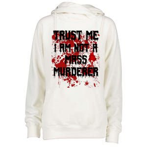 Trust Me IM Not A Mass Murderer Bloody Scary Halloween Womens Funnel Neck Pullover Hood