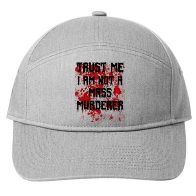 Trust Me IM Not A Mass Murderer Bloody Scary Halloween 7-Panel Snapback Hat