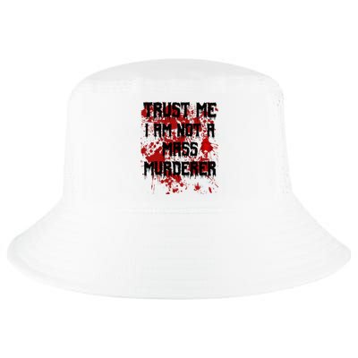 Trust Me IM Not A Mass Murderer Bloody Scary Halloween Cool Comfort Performance Bucket Hat