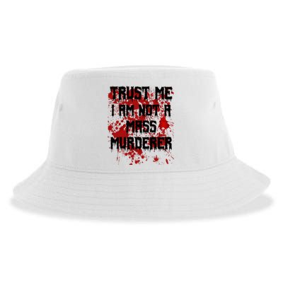 Trust Me IM Not A Mass Murderer Bloody Scary Halloween Sustainable Bucket Hat