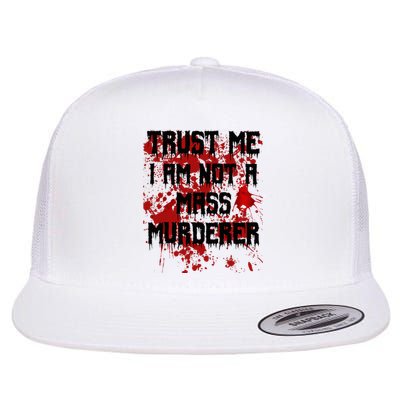 Trust Me IM Not A Mass Murderer Bloody Scary Halloween Flat Bill Trucker Hat