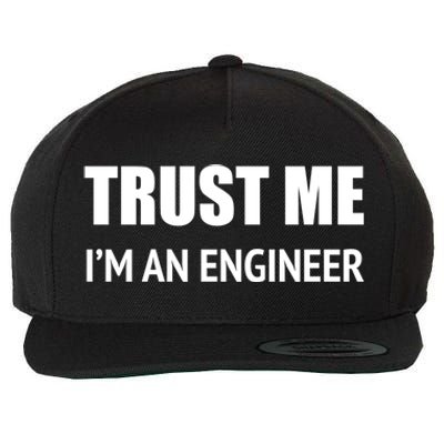 Trust Me Im An Engineer Gift Wool Snapback Cap