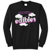 Today’S Mood Is Sponsored By Edibles Sweatshirt