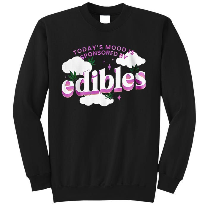 Today’S Mood Is Sponsored By Edibles Sweatshirt