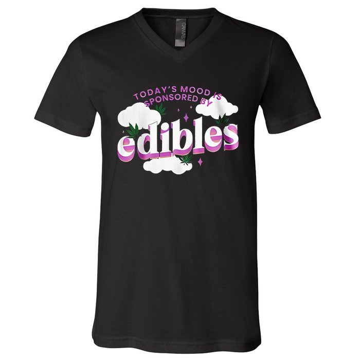 Today’S Mood Is Sponsored By Edibles V-Neck T-Shirt