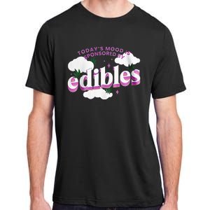 Today’S Mood Is Sponsored By Edibles Adult ChromaSoft Performance T-Shirt