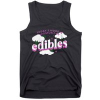 Today’S Mood Is Sponsored By Edibles Tank Top