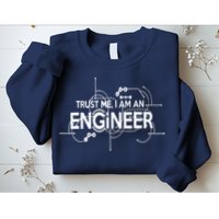 Trust Me I'm An Engineer Sweatshirt