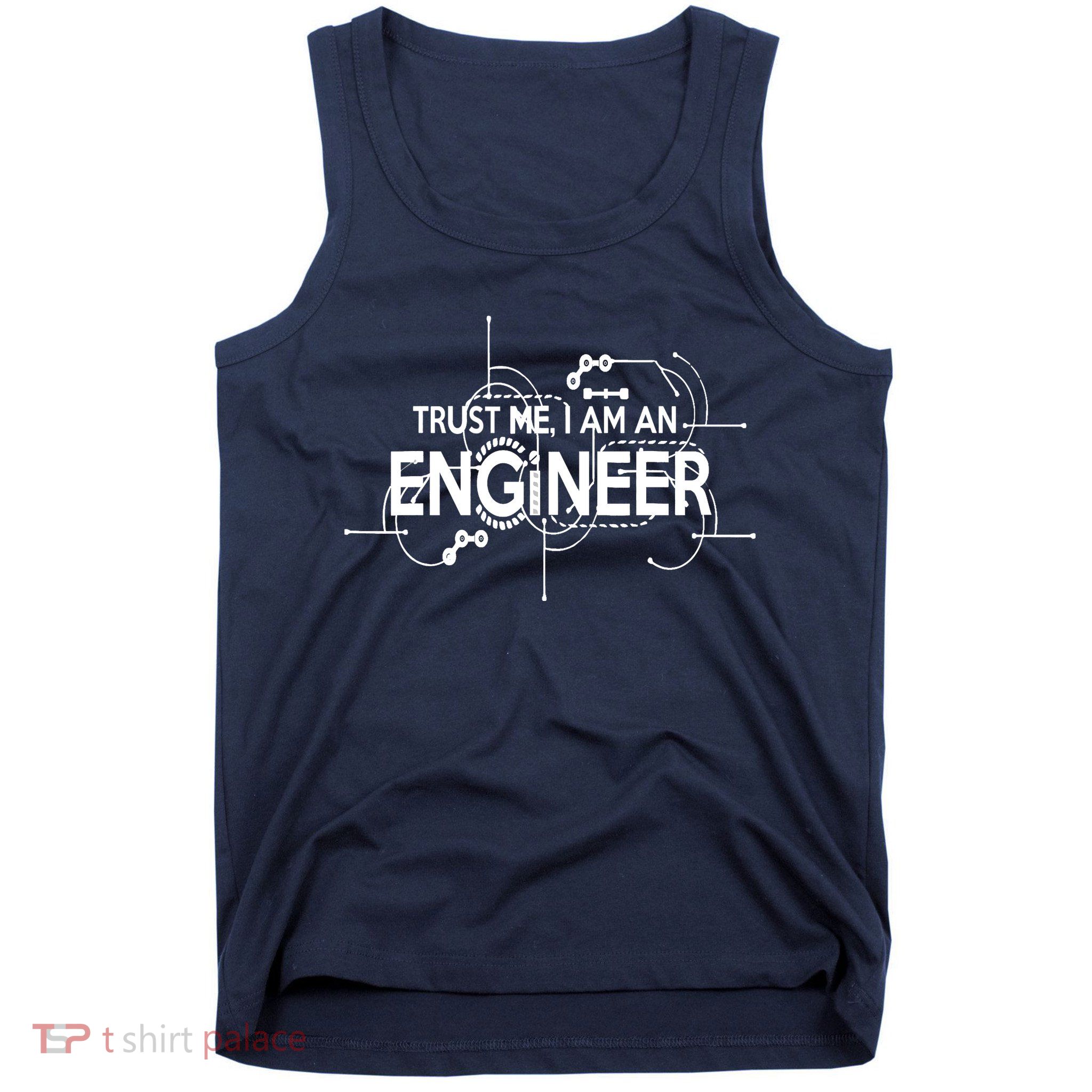 Trust Me I'm An Engineer Tank Top