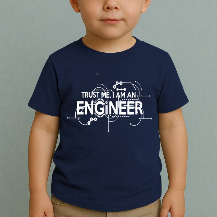 Trust Me I'm An Engineer Toddler T-Shirt