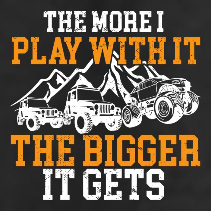 The More I Play With It The Bigger It Gets I Funny Truck Cool Comfort Performance Bucket Hat