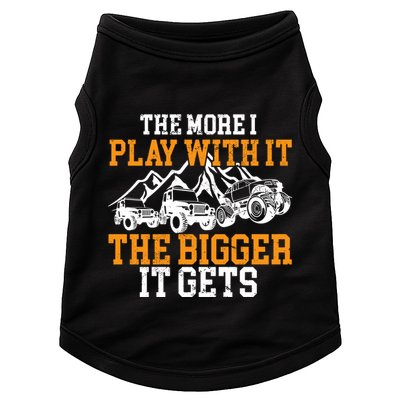 The More I Play With It The Bigger It Gets I Funny Truck Doggie Tank