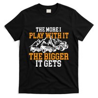 The More I Play With It The Bigger It Gets I Funny Truck T-Shirt