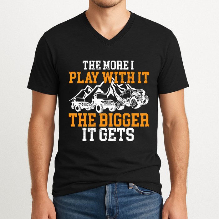 The More I Play With It The Bigger It Gets I Funny Truck V-Neck T-Shirt