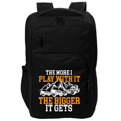 The More I Play With It The Bigger It Gets I Funny Truck Impact Tech Backpack