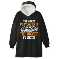 The More I Play With It The Bigger It Gets I Funny Truck Hooded Wearable Blanket