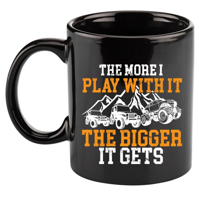 The More I Play With It The Bigger It Gets I Funny Truck 11oz C Handle Ceramic Mug