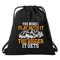 The More I Play With It The Bigger It Gets I Funny Truck Drawstring Bag