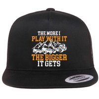 The More I Play With It The Bigger It Gets I Funny Truck Flat Bill Trucker Hat