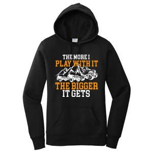 The More I Play With It The Bigger It Gets I Funny Truck Women's Pullover Hoodie