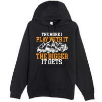 The More I Play With It The Bigger It Gets I Funny Truck Premium Pullover Hoodie