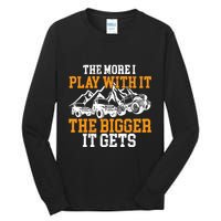 The More I Play With It The Bigger It Gets I Funny Truck Tall Long Sleeve T-Shirt