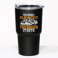 The More I Play With It The Bigger It Gets I Funny Truck Tumbler