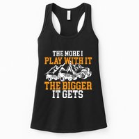 The More I Play With It The Bigger It Gets I Funny Truck Womens Tank Top