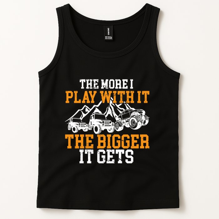 The More I Play With It The Bigger It Gets I Funny Truck Tank Top