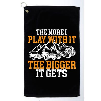The More I Play With It The Bigger It Gets I Funny Truck Golf Towel
