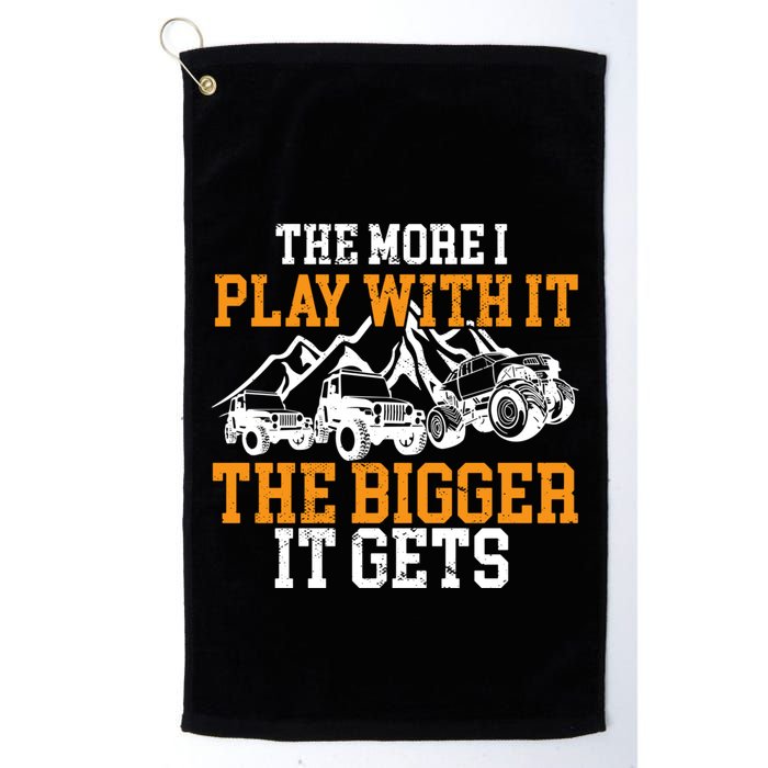 The More I Play With It The Bigger It Gets I Funny Truck Golf Towel