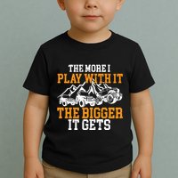 The More I Play With It The Bigger It Gets I Funny Truck Toddler T-Shirt
