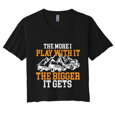 The More I Play With It The Bigger It Gets I Funny Truck Crop Top