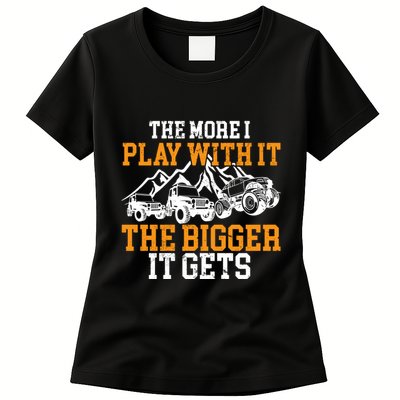 The More I Play With It The Bigger It Gets I Funny Truck Womens T-Shirt
