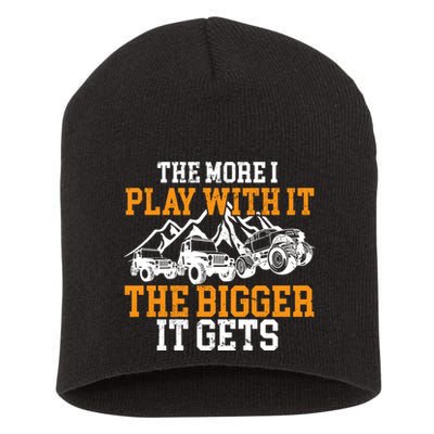 The More I Play With It The Bigger It Gets I Funny Truck Short Acrylic Beanie