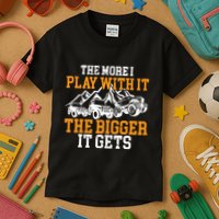 The More I Play With It The Bigger It Gets I Funny Truck Kids T-Shirt