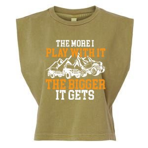 The More I Play With It The Bigger It Gets I Funny Truck Garment-Dyed Women's Muscle Tee