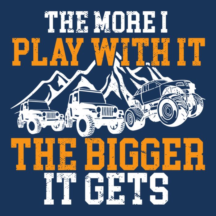 The More I Play With It The Bigger It Gets I Funny Truck Infant Baby Jersey Bodysuit