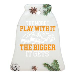 The More I Play With It The Bigger It Gets I Funny Truck Ceramic Bell Ornament