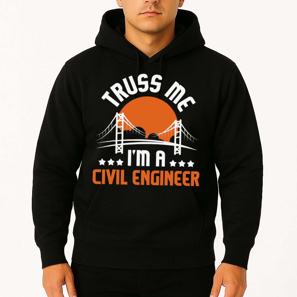 Truss Me I'm A Civil Engineer Bridge Builder Construction Hoodie