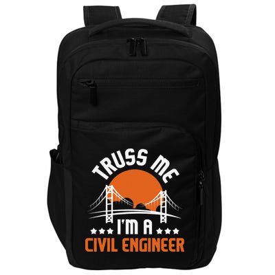 Truss Me I'm A Civil Engineer Bridge Builder Construction Impact Tech Backpack