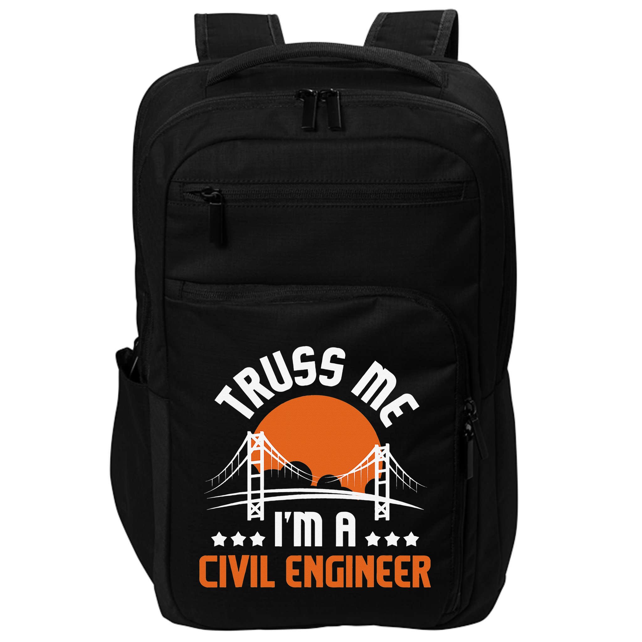 Truss Me I'm A Civil Engineer Bridge Builder Construction Impact Tech Backpack