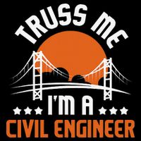 Truss Me I'm A Civil Engineer Bridge Builder Construction Button