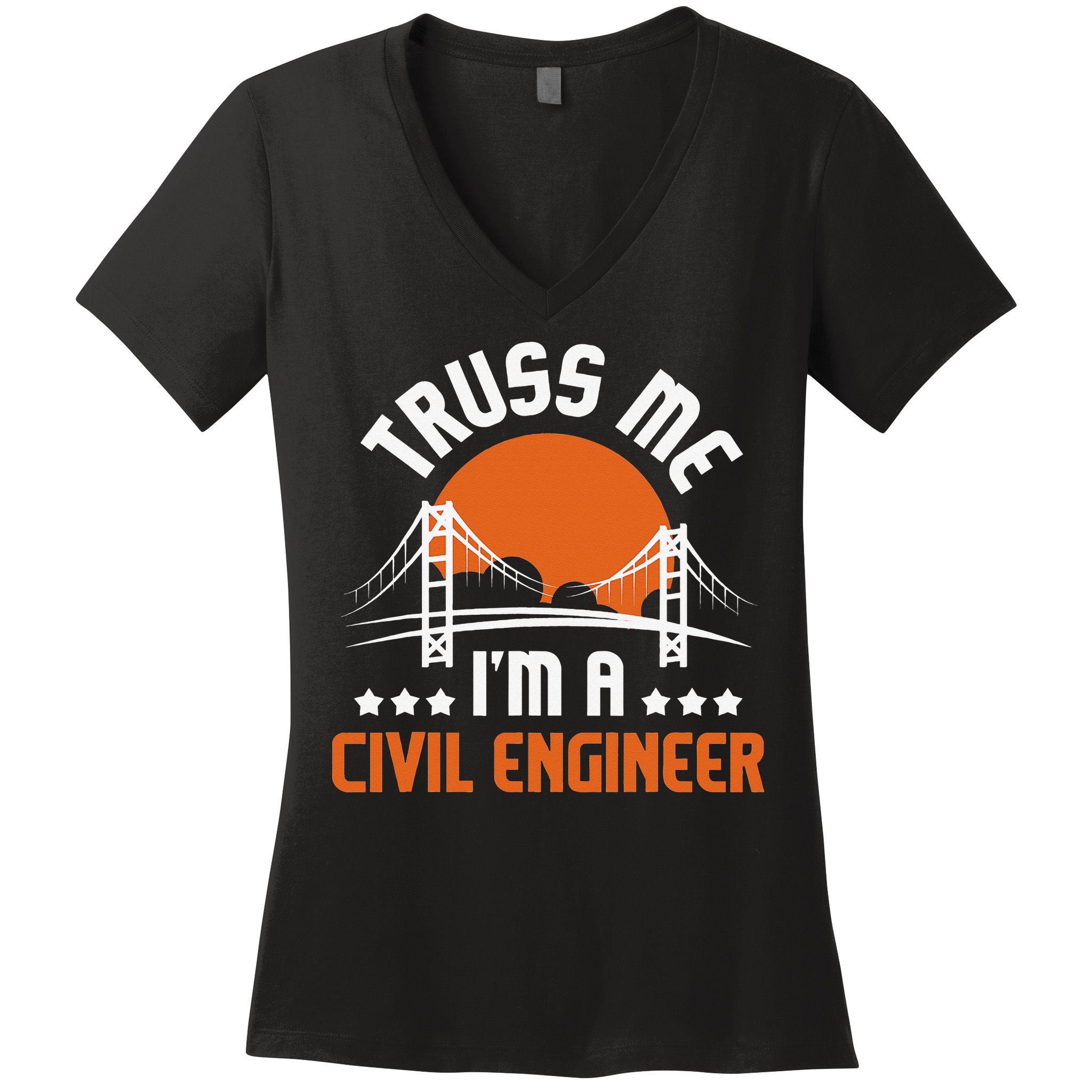 Truss Me I'm A Civil Engineer Bridge Builder Construction Women's V-Neck T-Shirt