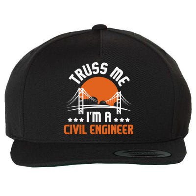 Truss Me I'm A Civil Engineer Bridge Builder Construction Wool Snapback Cap